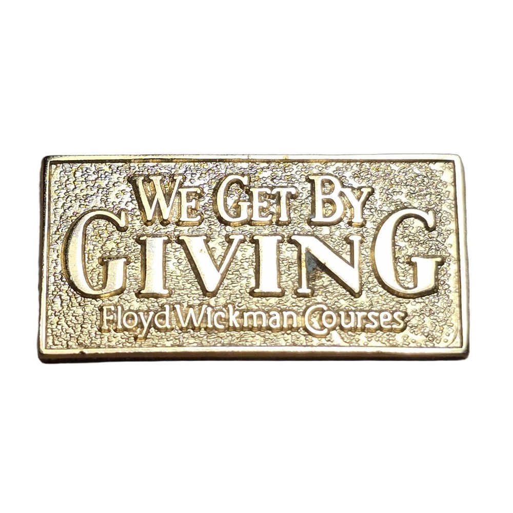 Floyd Wickman Courses We Get By Giving Gold Tone Lapel Vest Hat Pin K3